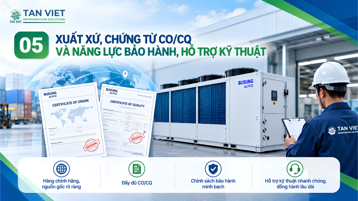 Xuất xứ, chứng từ CO/CQ và năng lực bảo hành, hỗ trợ kỹ thuật